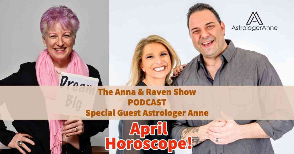 Astrologer Anne Nordhaus-Bike with radio hosts Anna and Raven for April astro podcast, horoscope