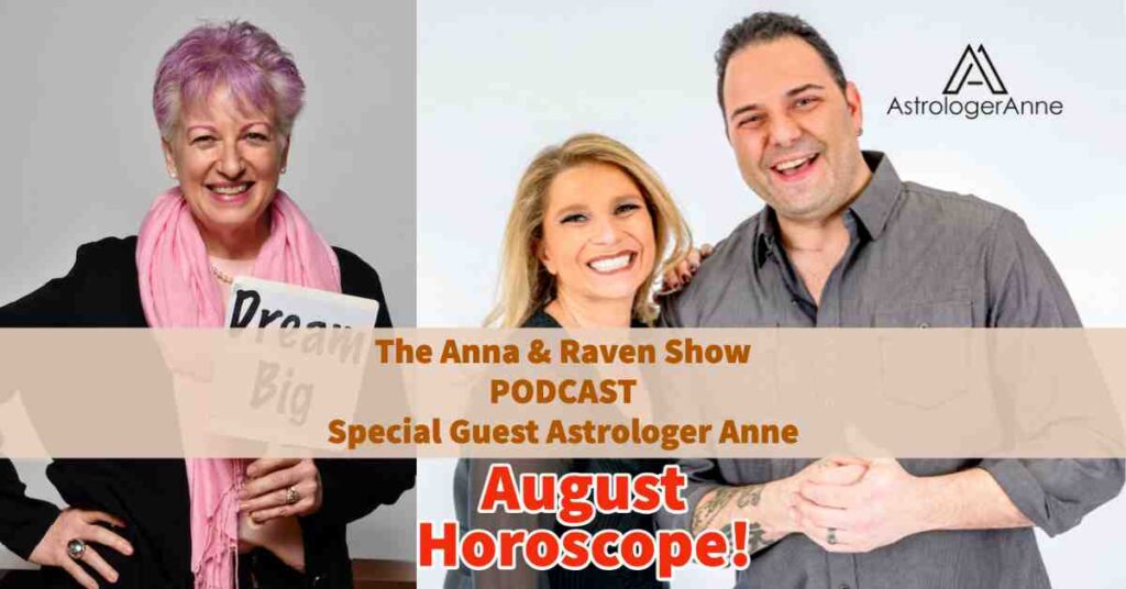 Astrologer Anne with radio hosts Anna and Raven for August horoscope forecast and podcast