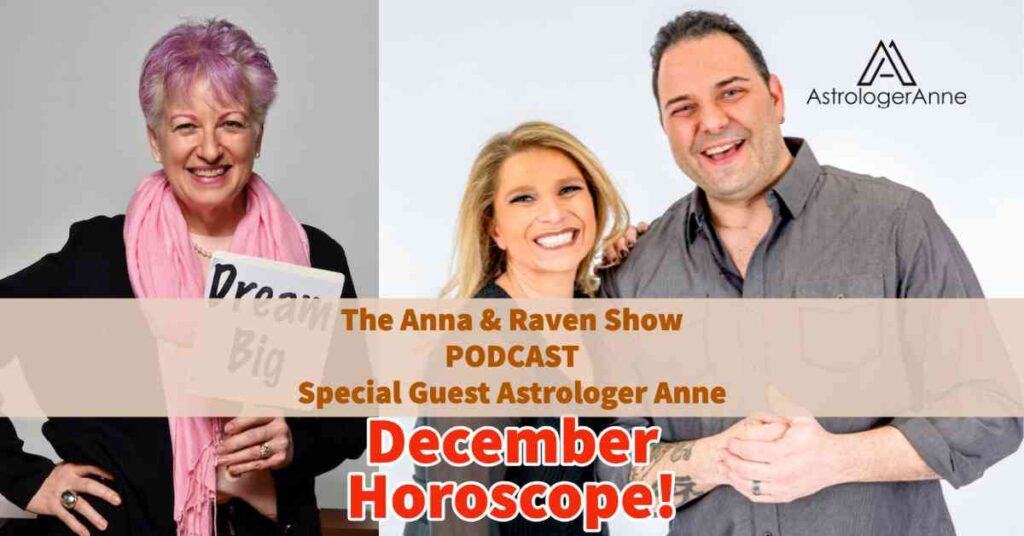 Astrologer Anne Nordhaus-Bike with radio hosts Anna Zapotosky & Raven of Anna & Raven show - December horoscopes podcast