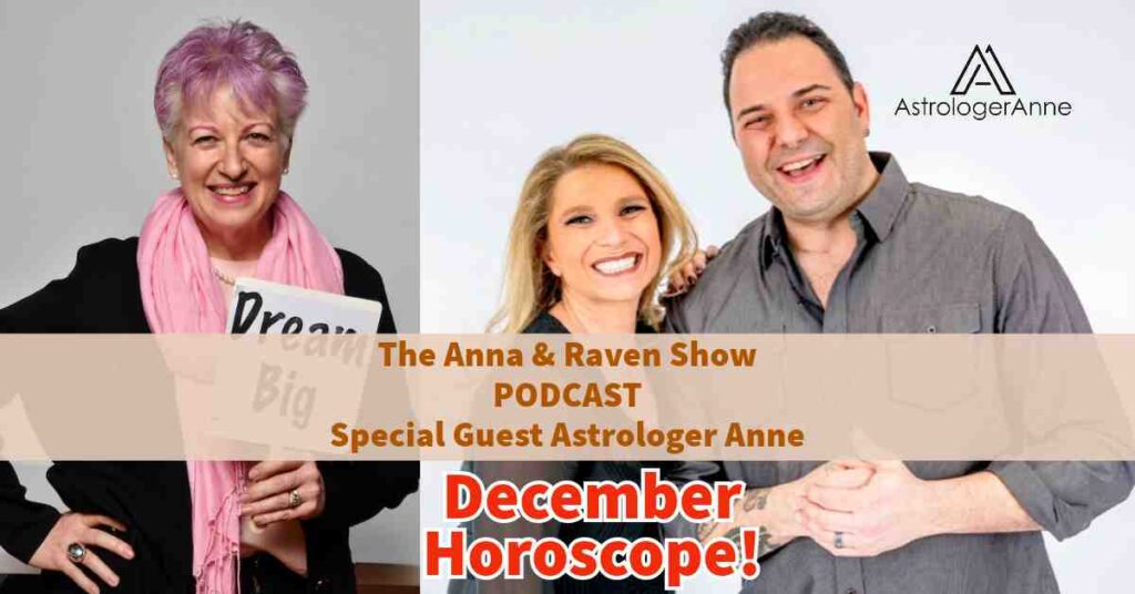 Astrologer Anne with radio hosts Anna and Raven for December horoscope forecast and podcast