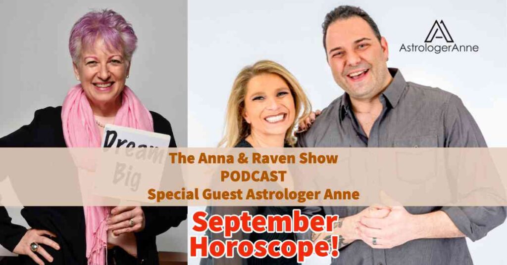 Astrologer Anne with radio hosts Anna and Raven for September horoscope forecast and podcast