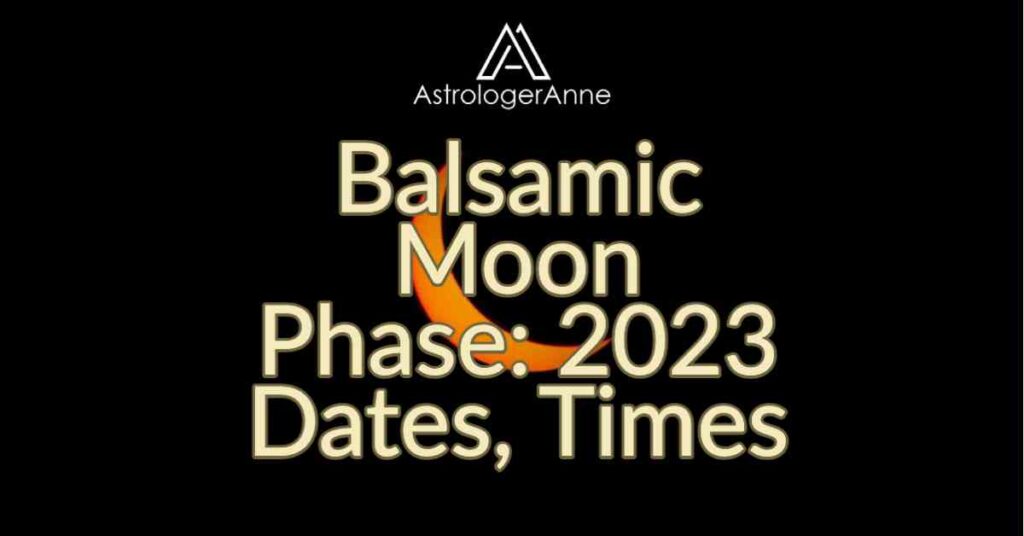 Orange balsamic crescent Moon with text: balsamic Moon phase, 2023 dates, times